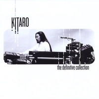 Kitaro : The Definitive Collection