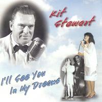 Kit Stewart : I'll See You In My Dreams