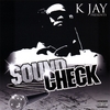 K JAY: Sound Check