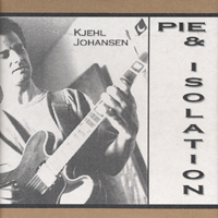 Kjehl Johansen : Pie & Isolation