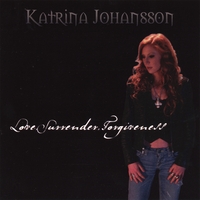 Katrina Johansson : Love, Surrender, Forgiveness