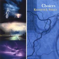 Kenneth J. Stelly : Choices