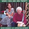 KEVIN KENNEDY WITH SAMANTHA KENNEDY: When I Was One And TwentyDillusc Records