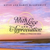 KEVIN AND KAREN MCLAUGHLIN: With Love and Appreciation (When a Loved One Dies)