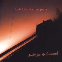 Kris Kehr and Stone Poets : Notes From The Crossroads