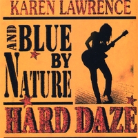 Karen Lawrence and Blue By Nature : Hard Daze