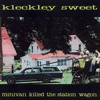 Kleckley Sweet : Minivan Killed The Station Wagon
