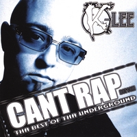 K-LEE: Cant Rap Dot Com The Best Of The Underground