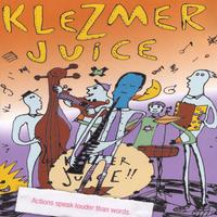 Klezmer Juice : Actions Speak Louder Than Words