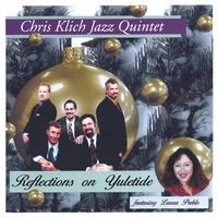Chris Klich Jazz Quintet, featuring Laura Preble : Reflections on Yuletide
