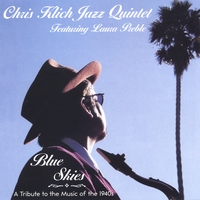 Chris Klich Jazz Quintet, featuring Laura Preble : Blue Skies: A Tribute to the Music of the '40s