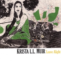 Krista L. L. Muir : Leave Alight