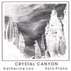 KATHERINE LOO: Crystal Canyon