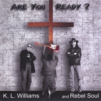 KL WILLIAMS & REBEL SOUL: Are You Ready?