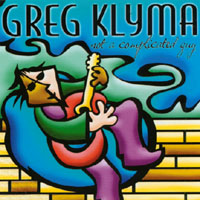 Greg Klyma : Not A Complicated Guy