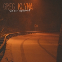 Greg Klyma : Rust Belt Vagabond