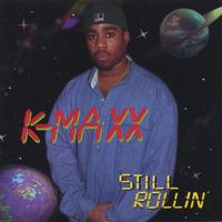 K-MAXX: Still Rollin'