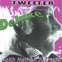 Keith Nathan Albrecht : Tweeter Deluxe