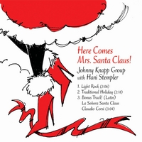 Johnny Knapp Group : Here Comes Mrs. Santa Claus!