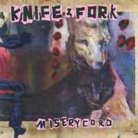 kNIFE & fORK : Miserycord