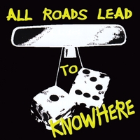 Various Artists : All Roads Lead to Knowhere