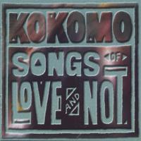 Kokomo : Songs Of Love And Not