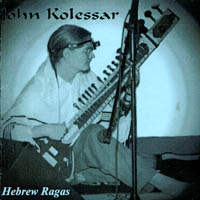 JOHN KOLESSAR: Hebrew Ragas