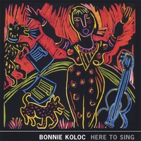 Bonnie Koloc : Here To Sing