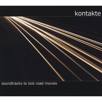 Kontakte : Soundtracks to Lost Road Movies