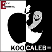 Kool Caleb: Evolve Everything