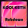 Kool Keith: Rubdown