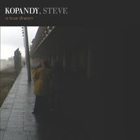 Steve Kopandy : A True Dream