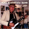 MIKE KORNRICH BAND: "Live" 2007 (Double Album-2 Cds)