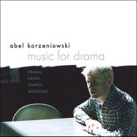 ABEL KORZENIOWSKI: Music for drama