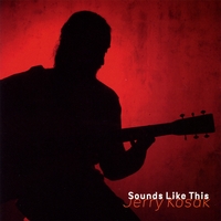 JERRY KOSAK: Sounds Like This