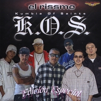 K.O.S. (Kumbia of Saints) : El Rissmo