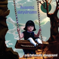 KOSMIC DAYDREAM: Psychosomatic Playground