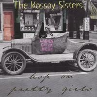 KOSSOY SISTERS: Hop On Pretty Girls