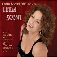 Long As You're Living - the songs & poetry of Oscar Brown Jr. by Linda Kosut