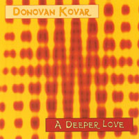 Donovan Kovar : A Deeper Love
