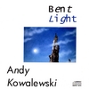 ANDY KOWALEWSKI: Bent Light