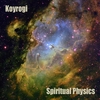 KOYROGI: Spiritual Physics
