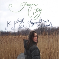 K. PAGE & SLEEPWALKER'S PARADE: Green City