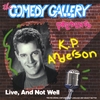 K. P. ANDERSON: Live, And Not Well