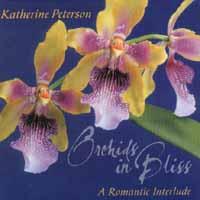 Katherine Peterson : Orchids In Bliss, A Romantic Interlude