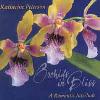 KATHERINE PETERSON: Orchids In Bliss, A Romantic Interlude