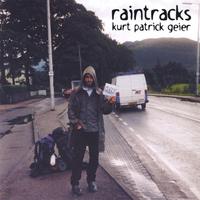 KURT PATRICK GEIER: Raintracks