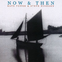 KATE POWER & STEVE EINHORN: Now & Then