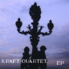 KRAFT QUARTET: Kraft Quartet EP