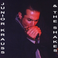 Junior Krauss & The Shakes : Junior Krauss & The Shakes